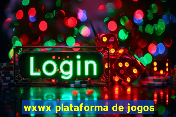 wxwx plataforma de jogos